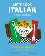 Libro in inglese Let's Cook Italian, A Family Cookbook: Cuciniamo italiano, Un ricettario di famiglia Anna Prandoni