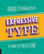 Libro in inglese Expressive Type: Unique Typographic Design in Sketchbooks, in Print, and On Location around the Globe Alex Fowkes