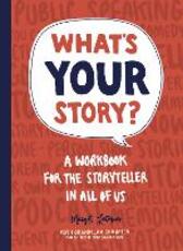 Libro in inglese What's Your Story?: A Workbook for the Storyteller in All of Us Margot Leitman