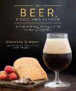 Libro in inglese Beer, Food, and Flavor: A Guide to Tasting, Pairing, and the Culture of Craft Beer Schuyler Schultz