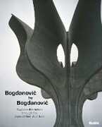Libro in inglese Bogdanovic by Bogdanovic: Yugoslav Memorials through the Eyes of their Architect