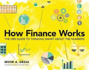 Libro in inglese How Finance Works: The HBR Guide to Thinking Smart About the Numbers Mihir A. Desai