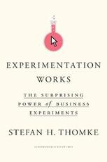 Libro in inglese Experimentation Works: The Surprising Power of Business Experiments Stefan H. Thomke
