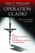 Libro in inglese Operation Gladio: The Unholy Alliance between the Vatican, the CIA, and the Mafia Paul L. Williams