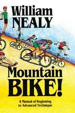 Libro in inglese Mountain Bike!: A Manual of Beginning to Advanced Technique William Nealy