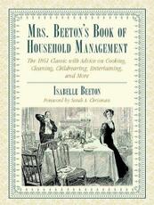 Libro in inglese Mrs. Beeton's Book of Household Management: The 1861 Classic with Advice on Cooking, Cleaning, Childrearing, Entertaining, and More Isabella Beeton