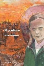 Libro in inglese Mycelium Annette Weisser