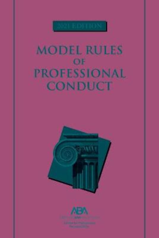 Model Rules of Professional Conduct American Bar Association Center