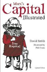 Libro in inglese Marx's Capital Illustrated: An Illustrated Introduction David Smith