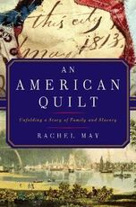 Libro in inglese An American Quilt: Unfolding a Story of Family and Slavery Rachel May