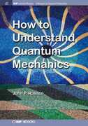 Libro in inglese How to Understand Quantum Mechanics John P. Ralston