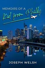 Libro in inglese Memoirs of a Kid from Philly Joseph Welsh