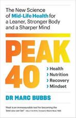 Libro in inglese Peak 40: The New Science of Mid-Life Health for a Leaner, Stronger Body and a Sharper Mind Marc Bubbs