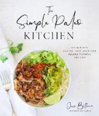 Libro in inglese The Simple Paleo Kitchen: 60 Delicious Gluten- and Grain-Free Recipes Without the Fuss Jessie Bittner