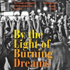 Libro in inglese By the Light of Burning Dreams: The Triumphs and Tragedies of the Second American Revolution David Talbot Margaret Talbot