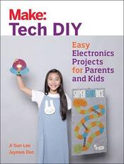 Libro in inglese Make: Tech DIY Ji Sun Lee Jaymes Dec