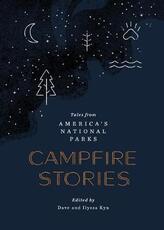 Libro in inglese Campfire Stories: Tales from America's National Parks Dave Kyu Ilyssa Kyu