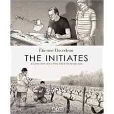 Libro in inglese The Initiates: A Comic Artist and a Wine Artisan Exchange Jobs (2nd Edition) Etienne Davodeau