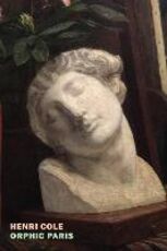 Libro in inglese Orphic Paris Henri Cole