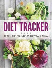 Libro in inglese Diet Tracker: Track The Pounds As They Fall Away Speedy Publishing LLC