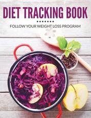 Libro in inglese Diet Tracking Book: Follow Your Weight Loss Program Speedy Publishing LLC