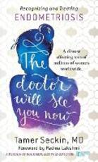 Libro in inglese The Doctor Will See You Now: Recognizing and Treating Endometriosis Tamer Seckin