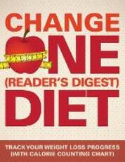 Libro in inglese Change One (Reader's Digest) Diet: Track Your Weight Loss Progress (with Calorie Counting Chart) Speedy Publishing LLC