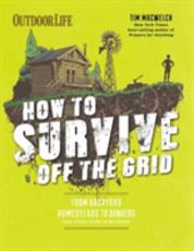 Libro in inglese How to Survive off the Grid Tim MacWelch