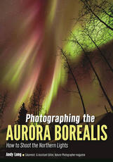 Libro in inglese Photographing the Aurora Borealis: How to Shoot the Northern Lights ,Andy Long