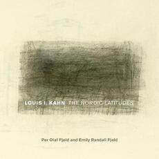 Libro in inglese Louis I. Kahn: The Nordic Latitudes Per Olaf Fjeld Emily Randall Fjeld
