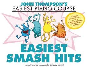 Libro in inglese John Thompson's Easiest Smash Hits: John Thompson's Easiest Piano Course - 15 Really Easy Arrangements for Beginner Pianists! John Thompson