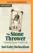 Libro in inglese The Stone Thrower: A Daughter's Lessons, a Father's Life Jael Ealey Richardson