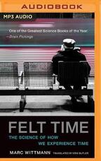 Libro in inglese Felt Time: The Science of How We Experience Time Marc Wittmann