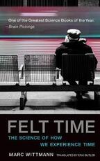 Libro in inglese Felt Time: The Science of How We Experience Time Marc Wittmann
