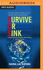 Libro in inglese Survive or Sink: An Action Agenda for Sanitation, Water, Pollution and Green Finance Naina Lal Kidwai
