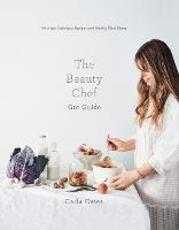 Libro in inglese The Beauty Chef Gut Guide: With 90+ Delicious Recipes and Weekly Meal Plans Carla Oates