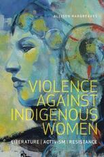 Libro in inglese Violence Against Indigenous Women: Literature, Activism, Resistance Allison Hargreaves