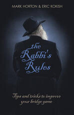 Libro in inglese The Rabbi's Rules: Tips and Tricks to Improve Your Bridge Game Mark Horton Eric Kokish