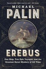 Libro in inglese Erebus: One Ship, Two Epic Voyages, and the Greatest Naval Mystery of All Time Michael Palin