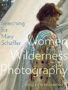 Libro in inglese Searching for Mary SCHaFfer: Women Wilderness Photography Colleen Skidmore
