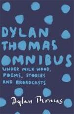 Libro in inglese Dylan Thomas Omnibus: Under Milk Wood, Poems, Stories and Broadcasts Dylan Thomas