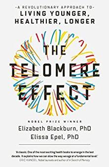 The Telomere Effect A Revolutionary Approach To Living Younger Healthier Longer Elizabeth Blackburn Elissa Epel Libro In Lingua Inglese Orion Publishing Co Ibs