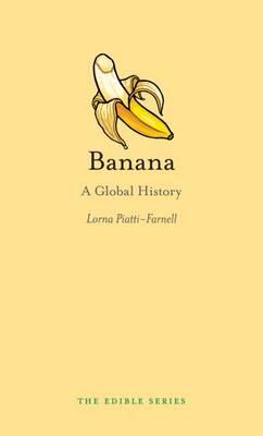 Banana A Global History Lorna Piatti Farnell Libro In Lingua Inglese Reaktion Books Edible Ibs