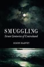 Libro in inglese Smuggling: Seven Centuries of Contraband Simon Harvey