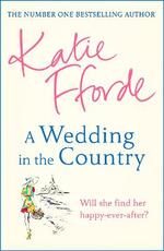 Libro in inglese A Wedding in the Country: From the #1 bestselling author of uplifting feel-good fiction Katie Fforde