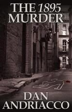 Libro in inglese The 1895 Murder Dan Andriacco