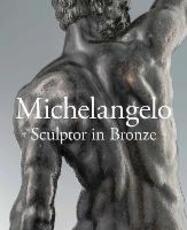 Libro in inglese Michelangelo: Sculptor in Bronze