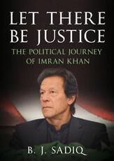 Libro in inglese Let There Be Justice: The Political Journey of Imran Khan B. J. Sadiq
