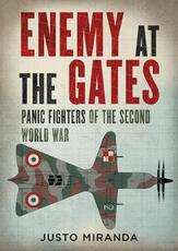 Libro in inglese Enemy at the Gates: Panic Fighters of the Second World War Justo Miranda