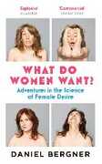 Libro in inglese What Do Women Want?: Adventures in the Science of Female Desire Daniel Bergner